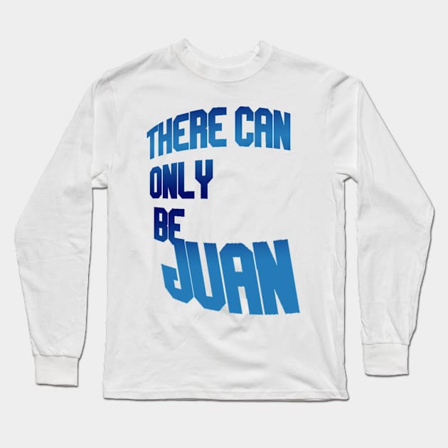there can only be juan Long Sleeve T-Shirt by A6Tz